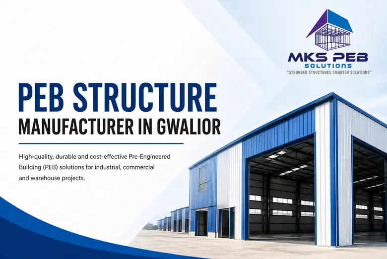 PEB Structure Manufacturer in Gwalior | MKS PEB Solutions